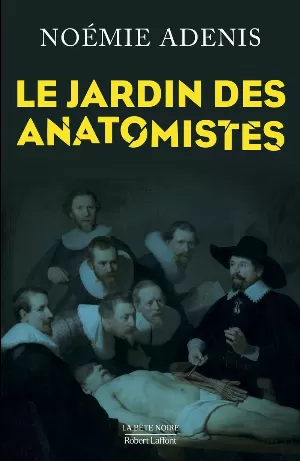 Noémie Adenis - Le Jardin des anatomistes